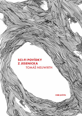 Sci-fi povídky z Jesenicka - Tomáš Neuwirth