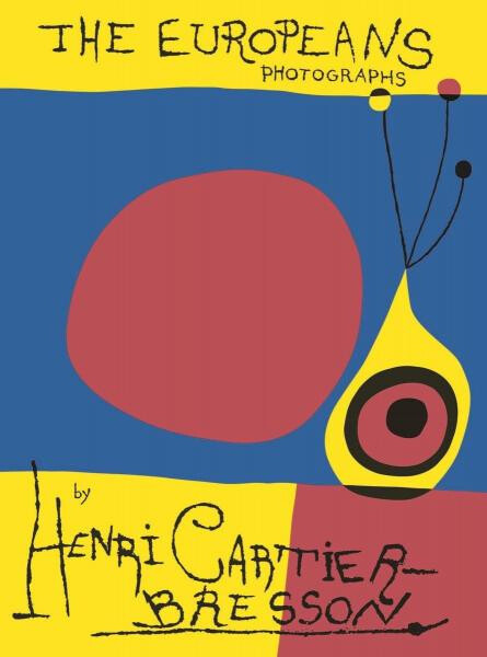 Henri Cartier-Bresson: The Europeans - Clement Cheroux