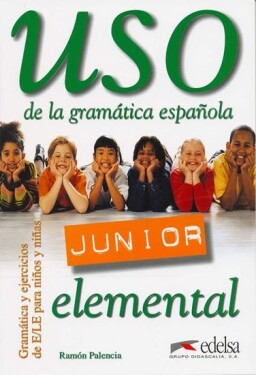 Uso de la gramática espaňola Junior elemental - Libro del alumno - Ramón Palencia