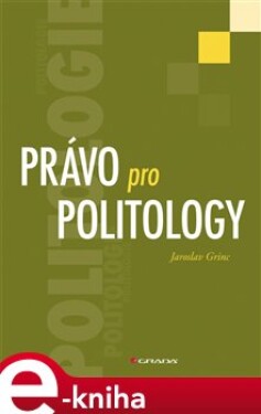 Právo pro politology - Jaroslav Grinc e-kniha