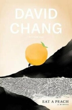 Eat A Peach : A Memoir - David Chang