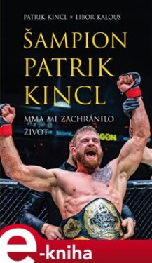 Šampion Patrik Kincl MMA mi zachránilo život Patrik Kincl