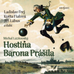 Hostina Barona Prášila - Květa Fialová, Vladimír Brabec, Jiří Lábus, Holub Radek, David Novotný, Dana Černá, Ladislav Frej, Miroslav Etzler - audiokni
