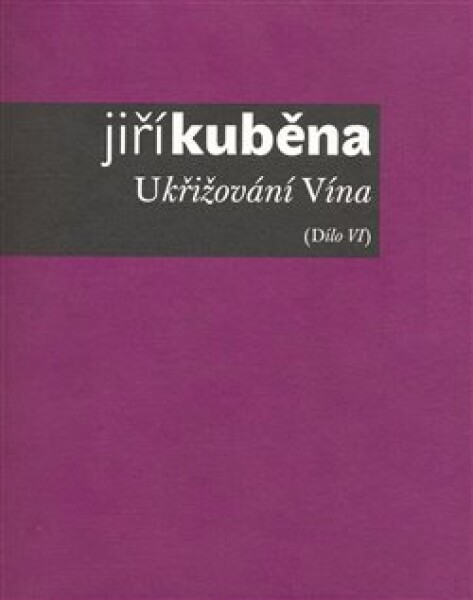 Ukřižování vína Jiří Kuběna