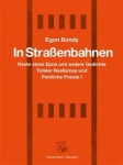 In Strassenbahnen - Reste eines Epos und andere Gedichte Totaler Realismus und Peinliche Poesie I - Egon Bondy