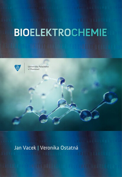 Bioelektrochemie - Jana Vacek, Veronika Ostatná