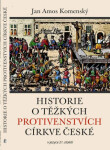 Historie o těžkých protivenstvích církve české v jazyce 21. století - Jan Ámos Komenský