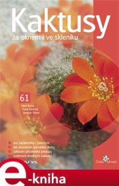Kaktusy za oknem i ve skleníku - Jaroslav Šnicer, Libor Kunte, Pavel Pavlíček e-kniha