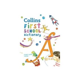 Collins First School Dictionary - Collins Dictionaries