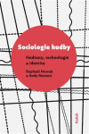 Sociologie hudby - Hodnoty, technologie a identita - Andy Bennett