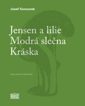 Jensen a lilie / Modrá slečna / Kráska - Josef Kocourek - e-kniha