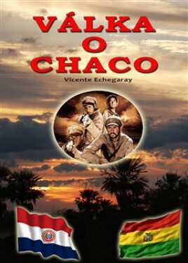 Válka Chaco Vicente Echegaray