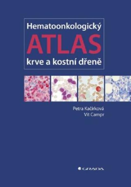 Hematoonkologický atlas krve a kostní dřeně - Petra Kačírková, Vít Campr - e-kniha