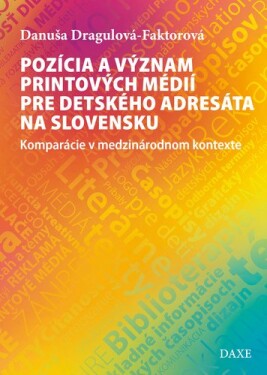 Pozícia význam printových médií pre detského adresáta na Slovensku