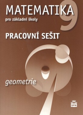 Matematika 9 pro základní školy Geometrie Pracovní sešit