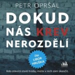 Dokud nás krev nerozdělí - Petr Opršal - audiokniha