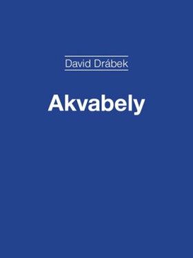 Akvabely - David Drábek