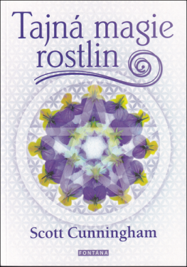 Tajná magie rostlin - Scott Cunningham