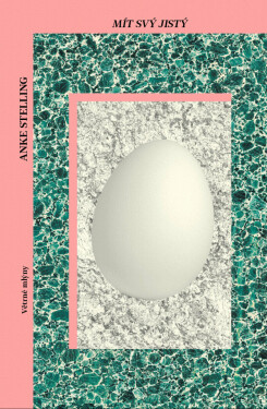 Mít svý jistý - Anke Stelling