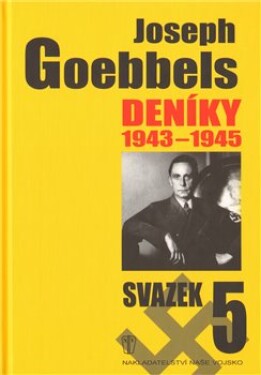 Deníky 1943-1945 svazek Joseph Goebbels