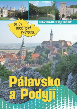 Pálavsko a Podyjí Ottův turistický průvodce - Ivo Paulík