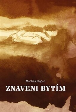 Znaveni bytím Martina Stepan