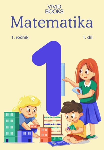 Pracovní učebnice matematiky 1. ročník 1. díl - Naďa Vondrová