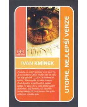 Utopie, nejlepší verze - Ivan Kmínek