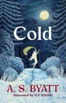 Cold - A. S. Byatt