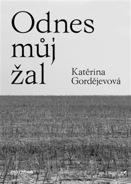 Odnes můj žal Katěrina Gordějevová