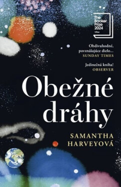 Obežné dráhy - Samantha Harvey