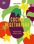 Cucina Vegetariana - Vegetariánské recepty z Itálie - Cettina Vicenzino