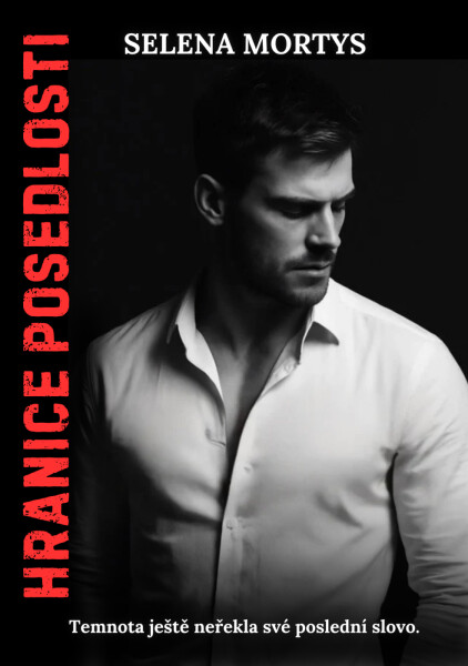 Hranice posedlosti - Selena Mortys