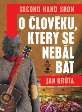 O člověku, který se nebál bát - Second hand show - Jan Krůta