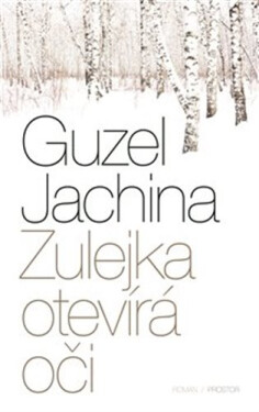 Zulejka otevírá oči, 3. vydání - Guzel Jachina