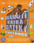 Mamutí kniha matiky – Cvičebnice - David Macaulay