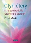 Čtyři étery - K nauce Rudolfa Steinera o éterech - Ernst Marti