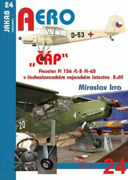 „ČÁP“ Fieseler Fi 156 /C-5 /K-65 československém vojenském letectvu 2.díl Miroslav Irra