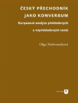 Český přechodník jako konverbum Olga Nádvorníková