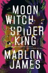 Moon Witch, Spider King Marlon James