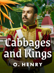 Cabbages and Kings - O. Henry