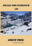 Gokyo Trek - Toulky pod Everestem II - Vladimír Kučera