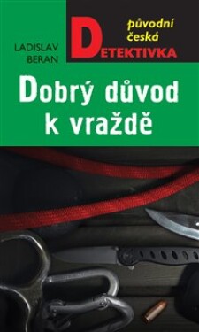 Dobrý důvod k vraždě - Ladislav Beran