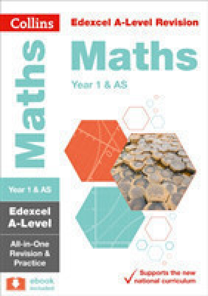 Edexcel A-Level Maths AS/Year 1 Complete Revision and Practice - Collins A-level