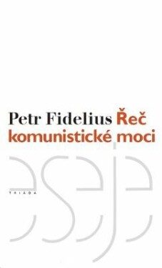 Řeč komunistické moci Petr Fidelius e-kniha