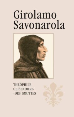 Girolamo Savonarola - Théophile Geisendorf-Des Gouttes - e-kniha