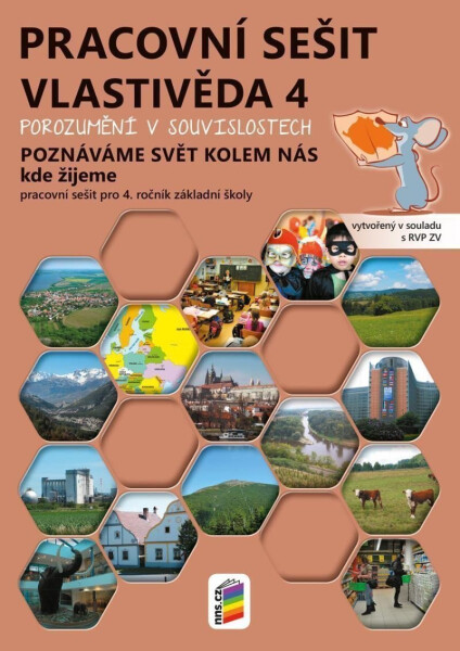 Vlastivěda 4 – Poznáváme svět kolem nás – Kde žijeme, barevný pracovní sešit POROZUMĚNÍ V SOUVISLOSTECH, 2. vydání