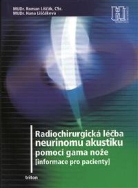Radiochirurgická léčba neurinomu akustiku - Roman Liščák