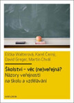 Školství - věc (ne)veřejná - Karel Černý, Eliška Walterová, David Greger, Martin Chvál