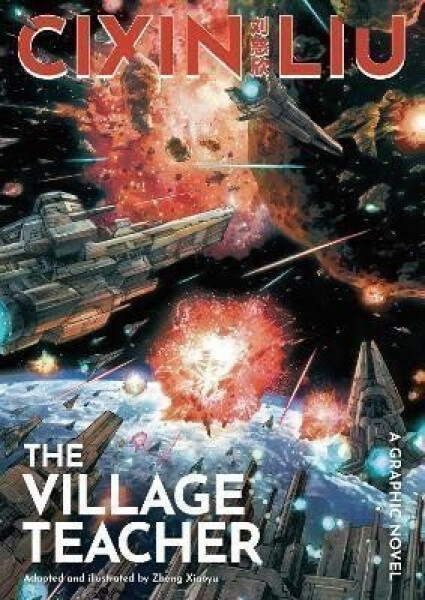 Cixin Liu´s The Village Teacher: A Graphic Novel - Liou Cch´-Sin